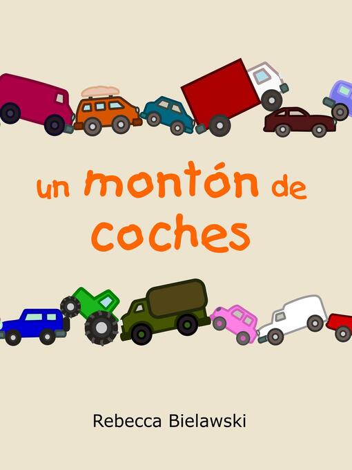 Title details for Un Monton de Coches by Rebecca Bielawski - Available